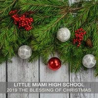 Little Miami High School 2019 The Blessing of Christmas
