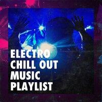 Electro Chill out Music Playlist