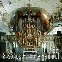 8 Songs for the Faithful