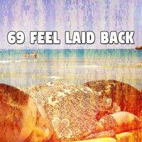 69 Feel Laid Back