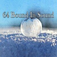64 Bound in Sound