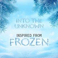 Into the Unknown (Inspired from "Frozen 2")