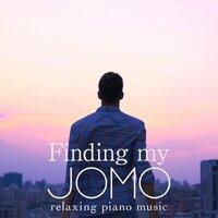 Finding My Jomo ～relaxing Piano Music～