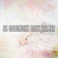65 Goodnight Baby Calmer