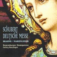 Schubert: Deutsche Messe - Brahms: Marienlieder