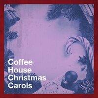 Coffee House Christmas Carols