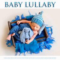 Baby Lullaby: Classical Music, Baby Lullabies and Ocean Waves For Baby Sleep Aid, Baby Lullaby Music, Baby Lullabies and Baby Sleep Music