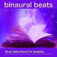 Binaural Beats: Study Alpha Waves For Studying, Music For Reading and Concentration, Music For Deep Focus and Study Music Playlist