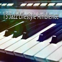 13 Jazz Lifestyle Ambience
