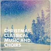 Christmas Classical Music and Choirs