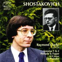 Shostakovich, D.: Sonatas 1 & 2 / Prelude & Fugue in D minor / 24 Preludes