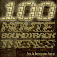 100 Movie Soundtrack Themes - Best of Instrumental Playlist