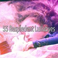 55 Respledent Lullabyes