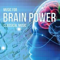 Music for Brain Power - Classical Music