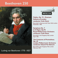 Beethoven 250 Fidelio Overture, Symphony No.7, the Creatures of Prometheus