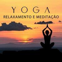 Yoga, Relaxamento e Meditação
