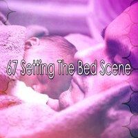 67 Setting the Bed Scene