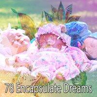 78 Encapsulate Dreams