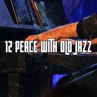 12 Peace with Old Jazz
