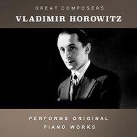 Vladimir Horowitz Performs Original Piano Works