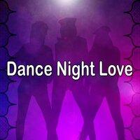 Dance Night Love