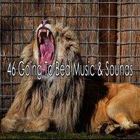 46 Going to Bed Music & Sounds