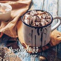 Sweet Jazz ~ Luxury Cafe Piano