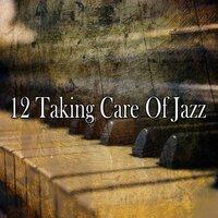 12 Taking Care of Jazz
