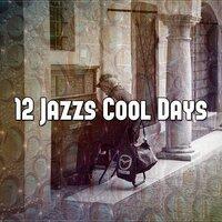 12 Jazzs Cool Days