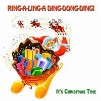 Ring-A-Ling-A Ding-Dong-Ding! (It's Christmas Time)