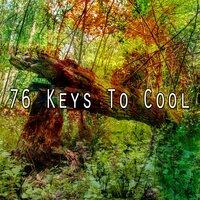 76 Keys to Cool