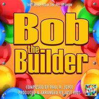 Bob the Builder Theme (From "Bob The Builder")