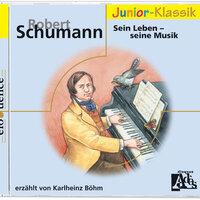 Robert Schumann: Sein Leben