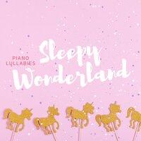 Sleepy Wonderland - Piano Lullabies