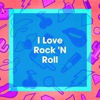 I Love Rock 'N Roll