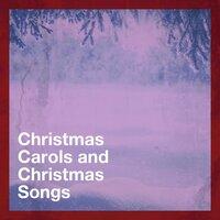 Christmas Carols and Christmas Songs