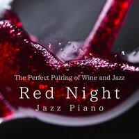 Red Night Jazz Piano - The Perfect Pairing of Wine and Jazz