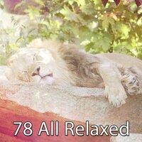 78 All Relaxed