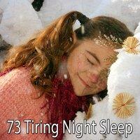 73 Tiring Night Sleep