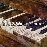 20 Jazz on the Horizon