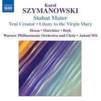Szymanowski, K.: Stabat Mater / Veni Creator / Litany To the Virgin Mary / Demeter / Penthesilea