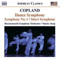 Copland: Dance Symphony, Symphony No. 1 & Symphony No. 2 "Short Symphony"