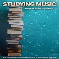 Studying Music: ASMR Rain Sounds For Studying, Music For Deep Focus, Concentration, Relaxation, Music for Reading and Calm Study Music