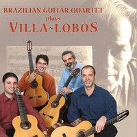 Brazilian Guitar Quartet Plays Villa-Lobos