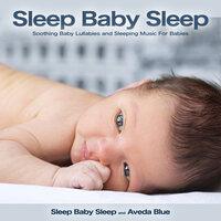 Soothing Baby Lullabies and Sleeping Music For Babies
