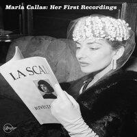 Maria Callas: Her First Recordings