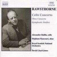 Rawsthorne: Cello Concerto, Oboe Concerto & Symphonic Studies