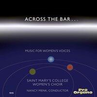 Across the Bar: Music for Women's Voices