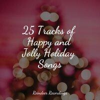 25 Tracks of Happy and Jolly Holiday Songs