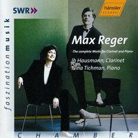 Reger: Complete Works for Clarinet and Piano